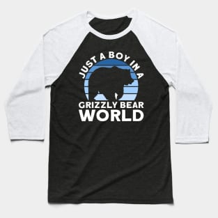 Just A Boy In A Grizzly Bear World - Grizzly Bear Baseball T-Shirt